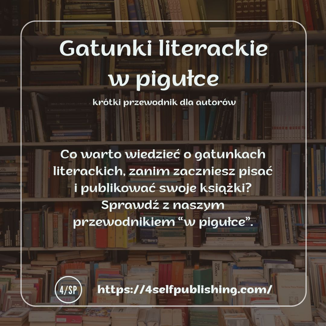 Gatunki literackie w pigułce: co powinien wiedzieć każdy autor?